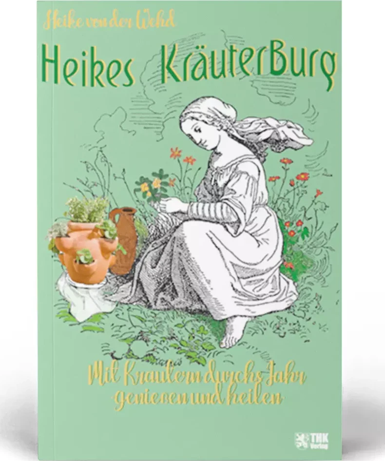 Cover: Heikes Kräuterburg Mit Kräutern durchs Jahr–genießen und heilen