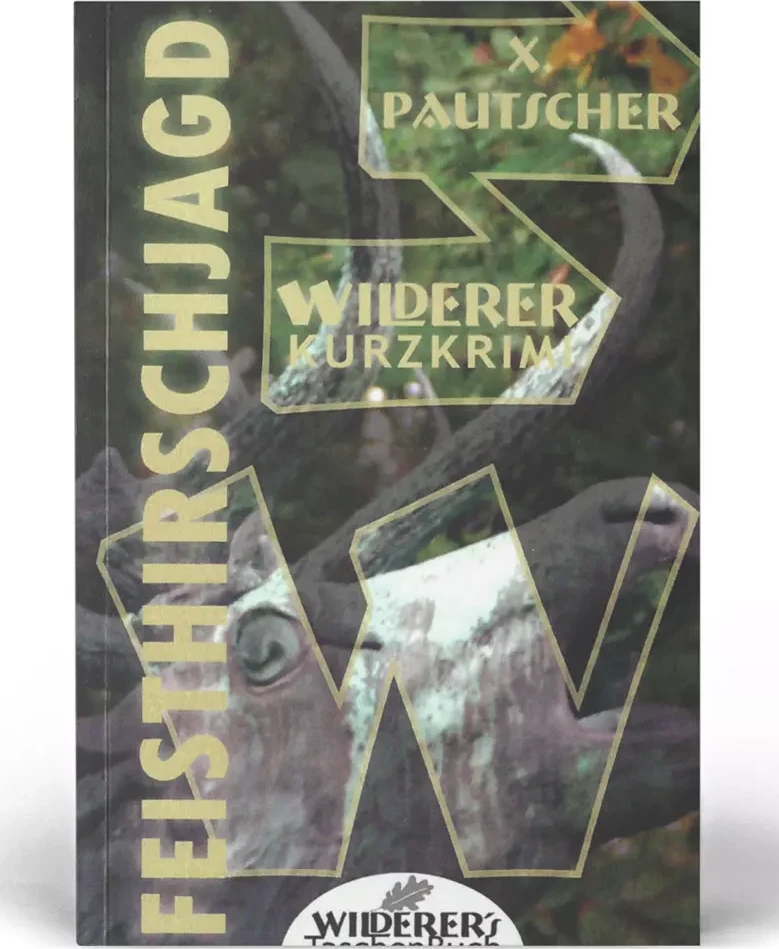 Cover: Feisthirschjagd – ein Wilderer-Kurzkrimi X. Pautscher