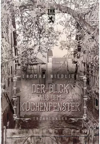 Cover: Der Blick aus dem Küchenfenster