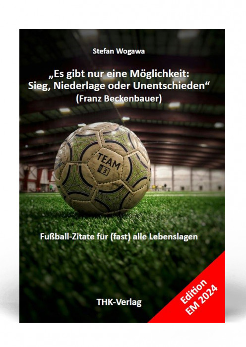 Cover: „Es gibt nur eine Möglichkeit: Sieg, Niederlage oder Unentschieden“ (Franz Beckenbauer).