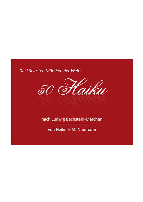 Cover: 50 Haiku - Die kürzesten Märchen der Welt
