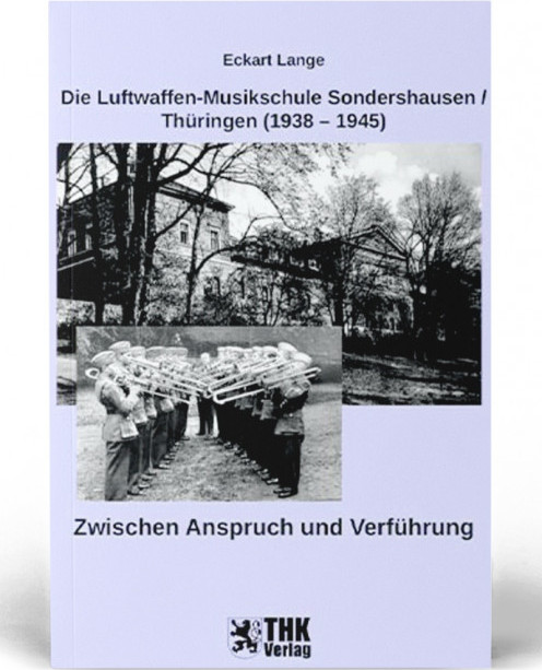 Cover: Die Luftwaffen-Musikschule Sondershausen
