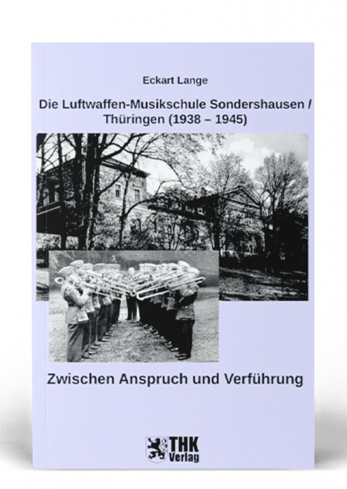 Cover: Die Luftwaffen-Musikschule Sondershausen