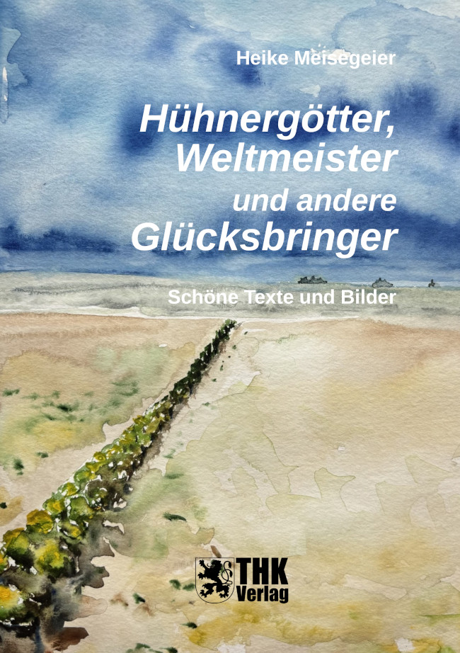 Cover: Hühnergötter, Weltmeister und andere Glücksbringer