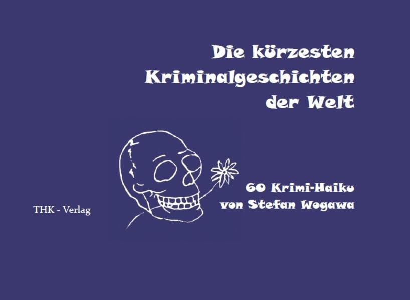Cover: Die kürzesten Kriminalgeschichten der Welt