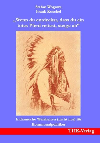 Cover: Wenn du entdeckst, dass du ein totes Pferd reitest, steige ab